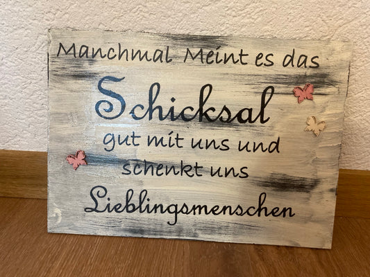 Holzschild A4 Manchmal meint es das Schicksal gut mit uns