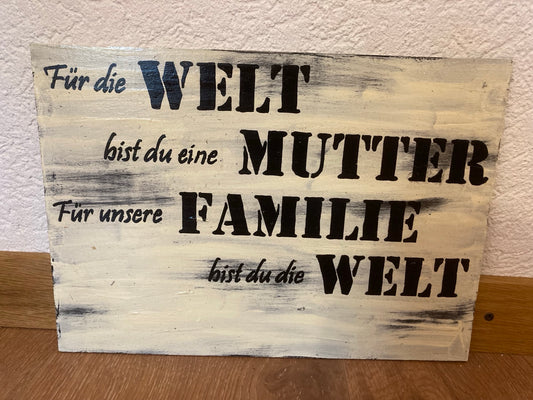 Holzschild A4 Für die Welt bist du eine Mutter