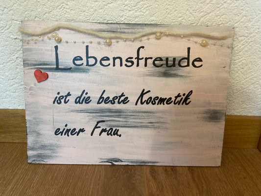 Holzschild A4 Lebensfreude ist die beste Kosmetik einer Frau