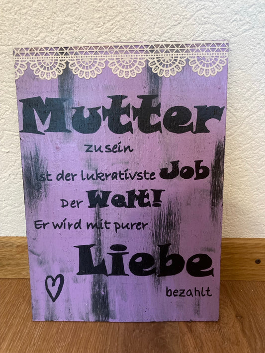 Holzschild A4 Mutter zu sein ist der lukrativste Job der Welt!