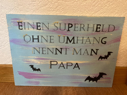 Holzschild A4 Ein Superheld ohne Umhang