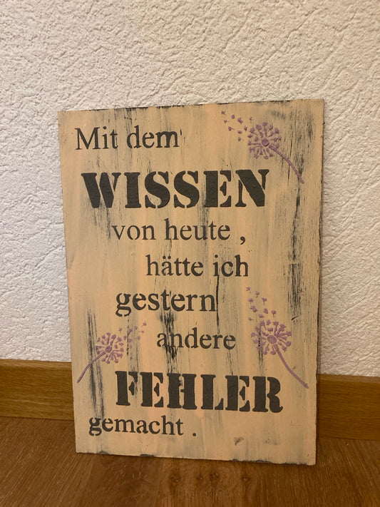 Holzschild A4 Mit dem Wissen von heute
