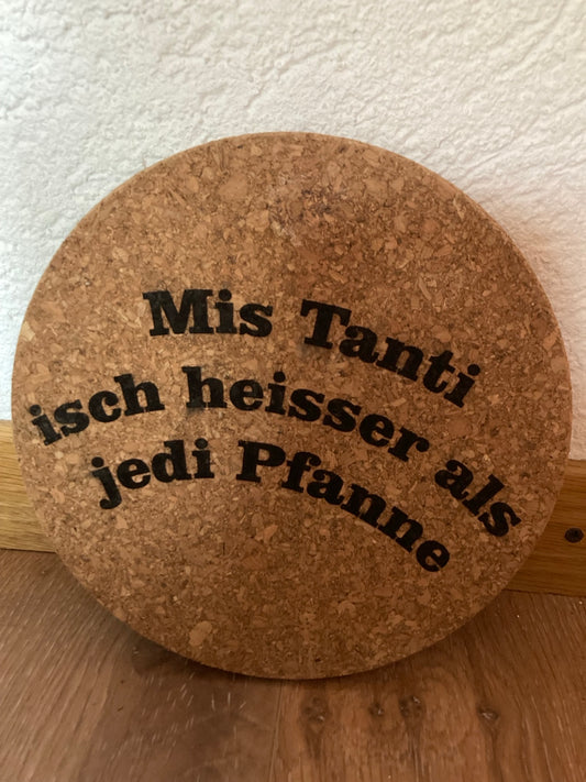 Topfuntersetzer kork Mis Tanti isch heisser als jedi Pfanne