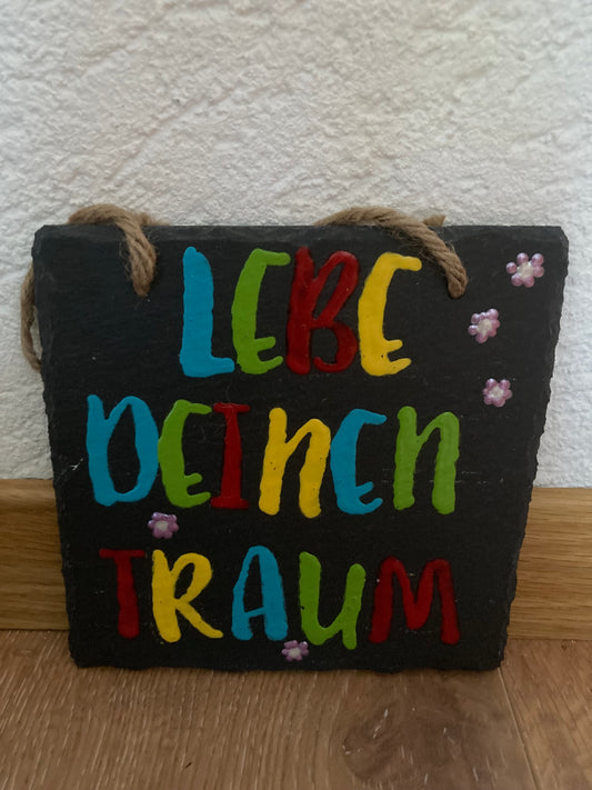 Schieferplatten Schild Lebe deinen Traum