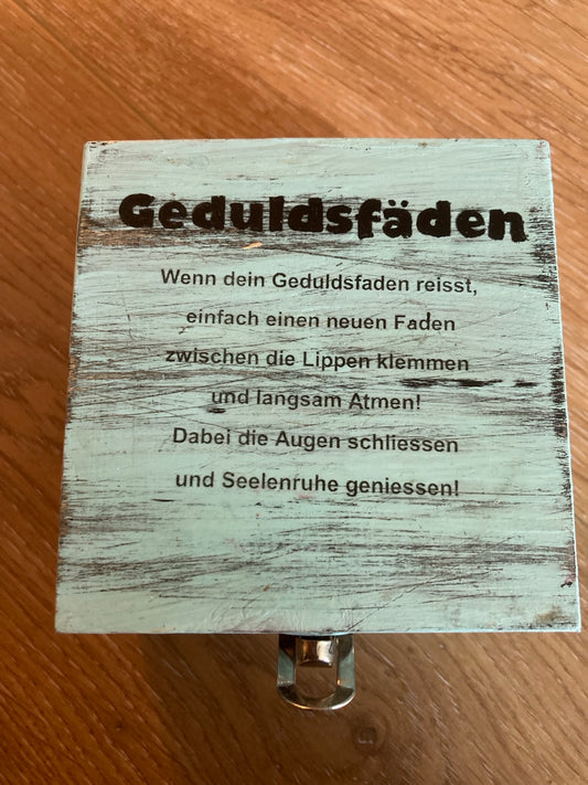 Geduldsfäden in Schatulle Wenn dein Geduldsfaden reisst...