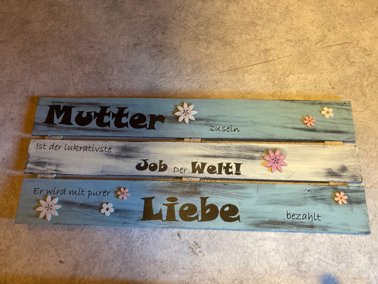 Holzschild  Mutter zu sein ist der lukrativste Job der Welt