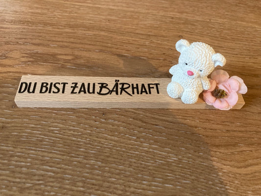 Bärchen gegossen Du bist Zaubärhaft