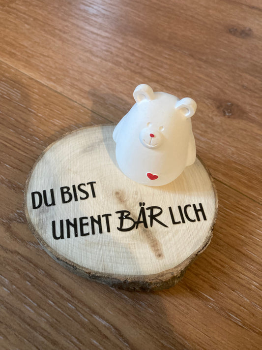 Bärchen gegossen Du bist unentbärlich