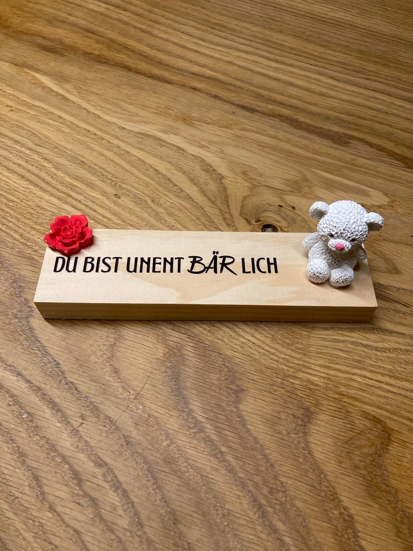 Bärchen gegossen, DU bist unentbärlich