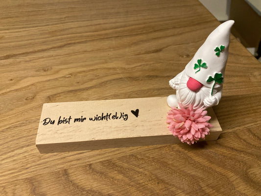 Wichtel gegossen Du bist mir wichtelig