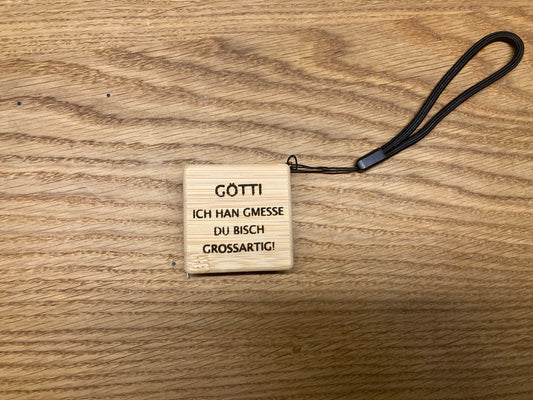 Rollmeter Götti Ich han gmesse du bisch grossartig