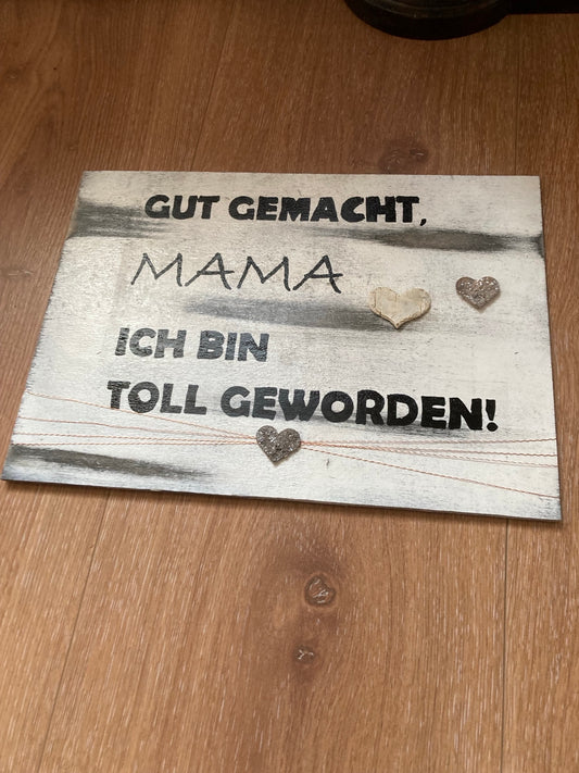 Holzschild A4 Gut gemacht Mama